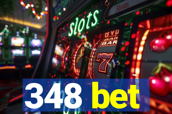 348 bet